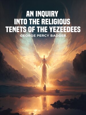 cover image of An Inquiry into the Religious Tenets of the Yezeedees